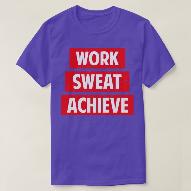 Work Sweat Achieve T Shirt (Design framsida)