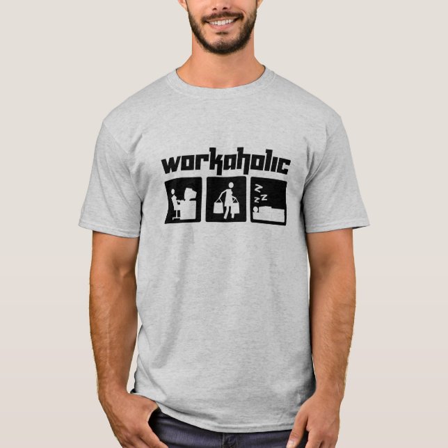 Workaholic Tee Shirt (Framsida)