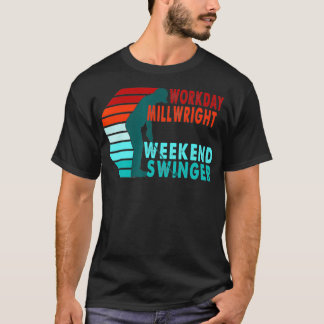 Workday Millwright Weekend Swinger Golfer Golfing T Shirt