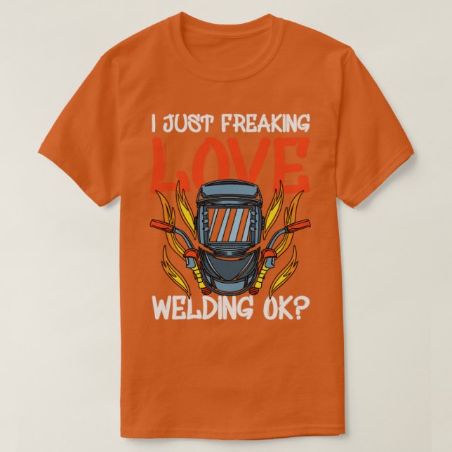 Worker Construction Weld Welder jag bara Freaking  T Shirt (Design framsida)