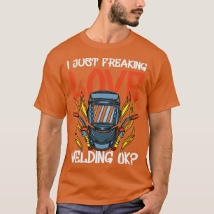 Worker Construction Weld Welder jag bara Freaking T Shirt