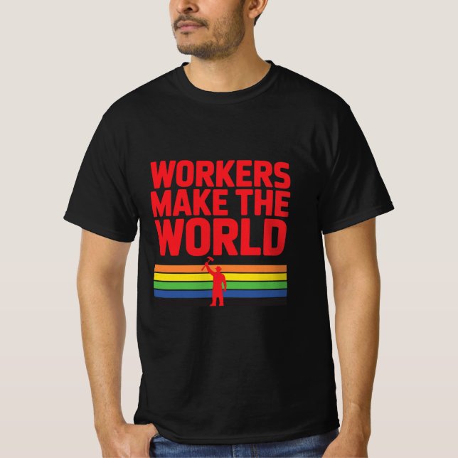 Workers Make The World Labour Day T-Shirt (Framsida)