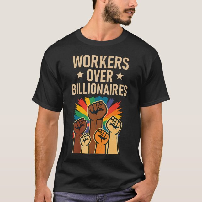 Workers Over Billionaires Activist Pride Unite Lab T Shirt (Framsida)