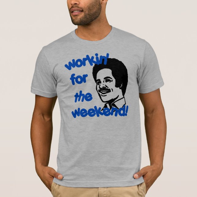 WORKIN FÖR HELGEN! T-SHIRT (Framsida)