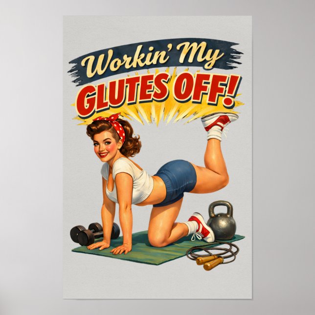 Workin My Glutes -Funny Retro Fitness Pin-Up- Gym Poster (Framsidan)