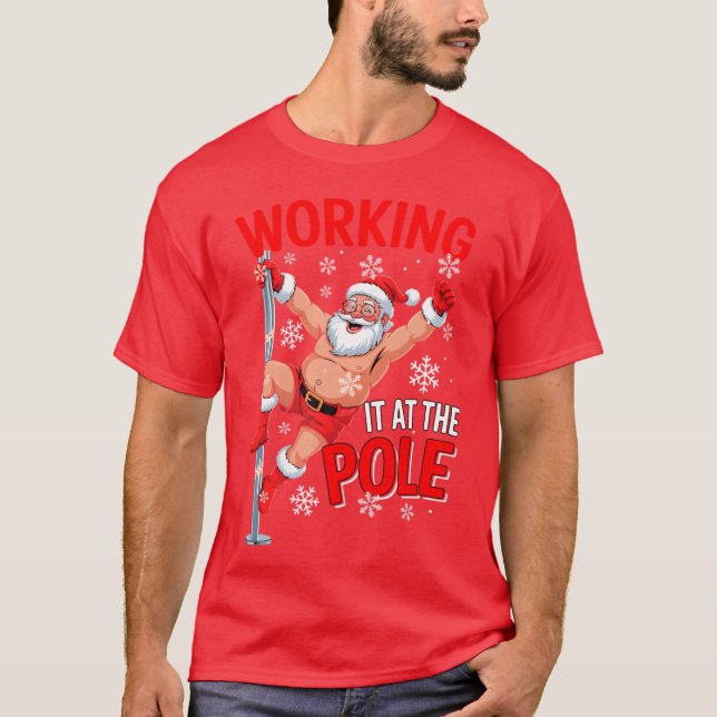 Working At Pole Santa Dancing Joke Dirty - design T Shirt (Framsida)
