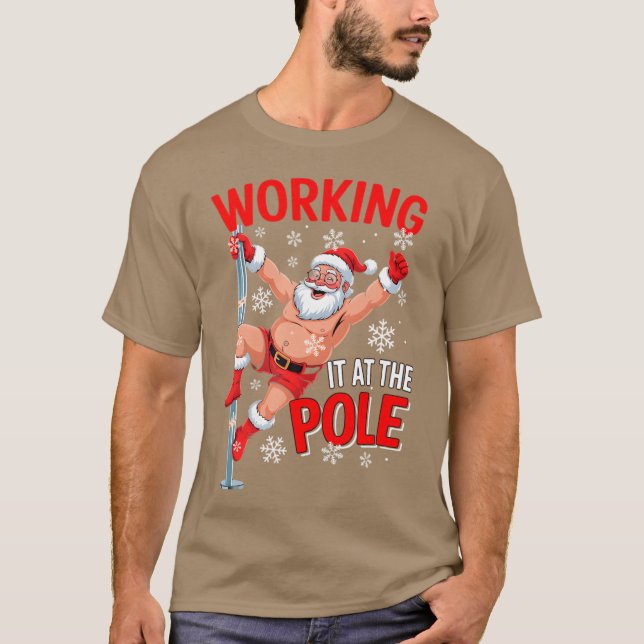 Working At Pole Santa Dancing Joke Dirty - print T Shirt (Framsida)