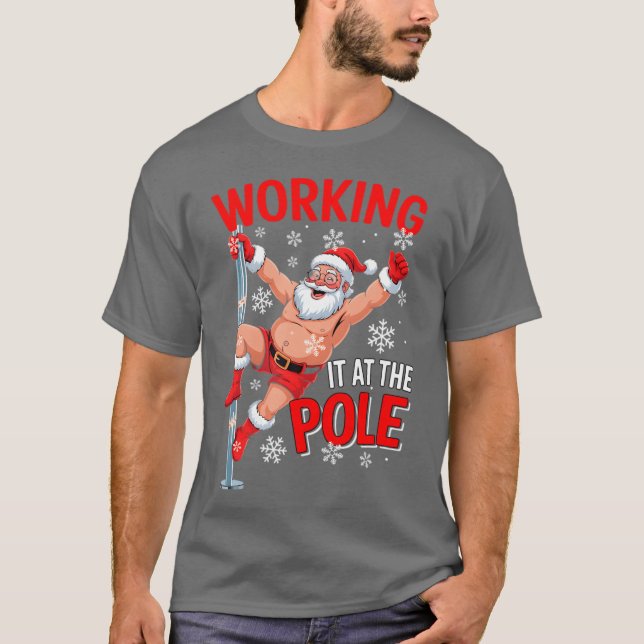Working At Pole Santa Dancing Joke Dirty T Shirt (Framsida)