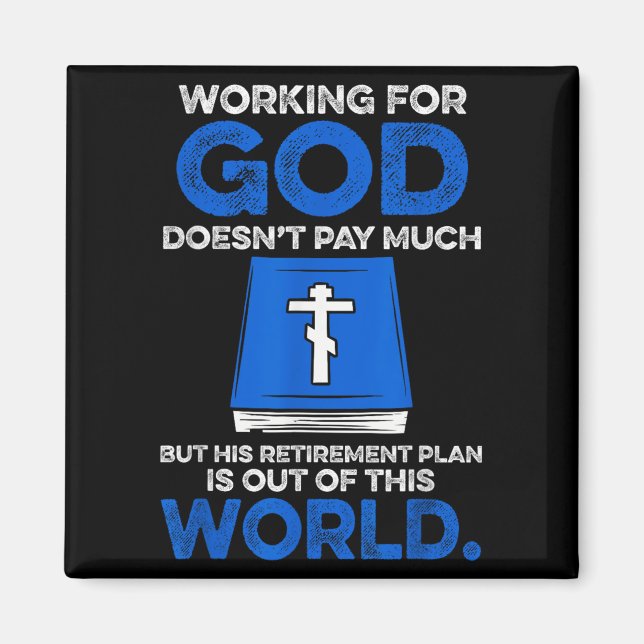Working For God Doesn't Pay Much But His Retiremen Magnet (Framsidan)