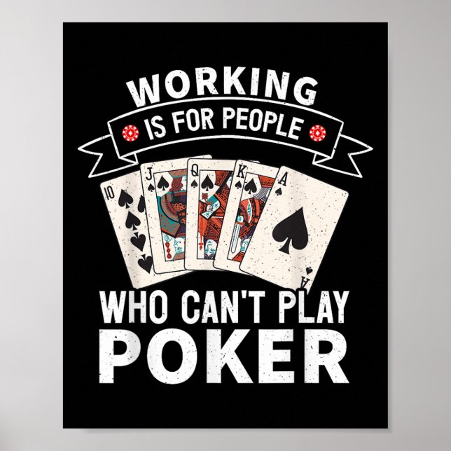 Working Is For People Who Can't Play Ker Design Fo Poster (Framsidan)