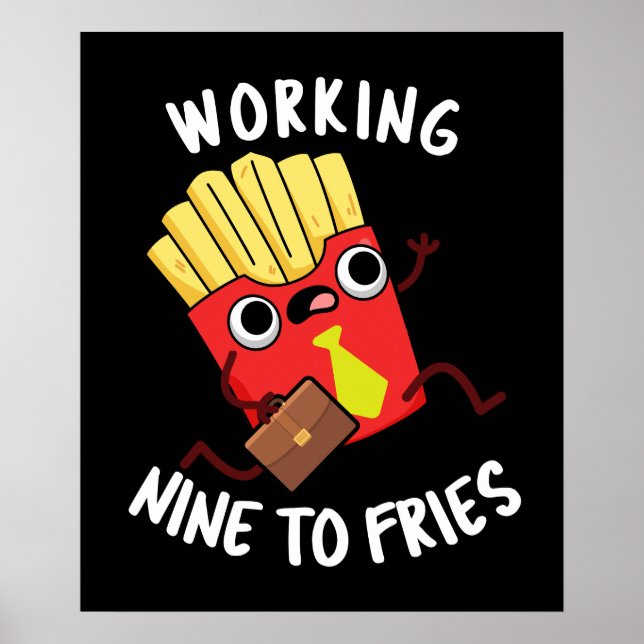 Working Nine To Fries Roliga Fries Skämt Mörk Bakg Poster (Framsidan)