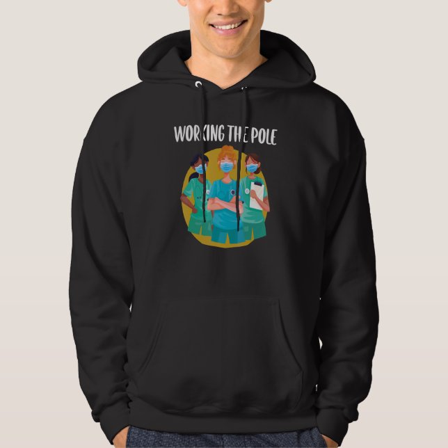 Working The Pole  ER Nurse Life Emergency Room Nur Hoodie (Framsida)