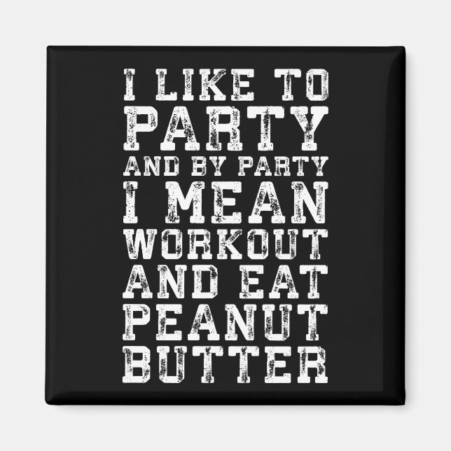 Workout and Eat Peanut Butter - Jag tycker om Part Magnet (Framsidan)