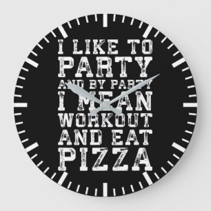 Workout and Eat Pizza (Jag gillar Party) - Lustigt Stor Klocka