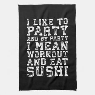Workout and Eat Sushi (Jag gillar Party) - Lustigt Kökshandduk