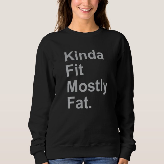 Workout Exercise Gym  Kinda Fit Mostly Fat  3 T Shirt (Framsida)