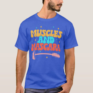 Workout Fitness Trainer Muscles And Mascara Makeup T Shirt