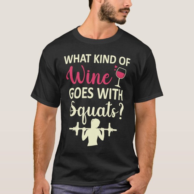 Workout Gym Meme For wine  Squats Girl Joke T Shirt (Framsida)