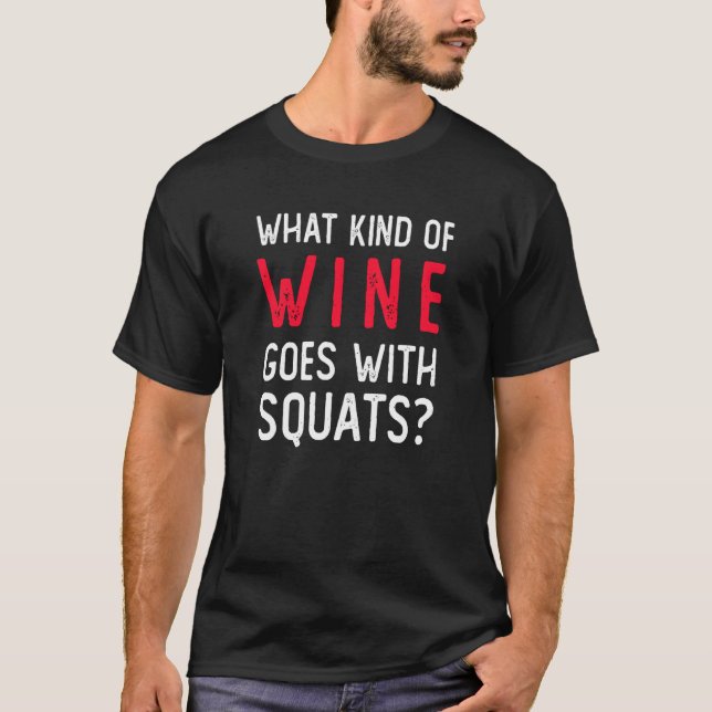 Workout Gym Meme For Wine Squats Joke T Shirt (Framsida)