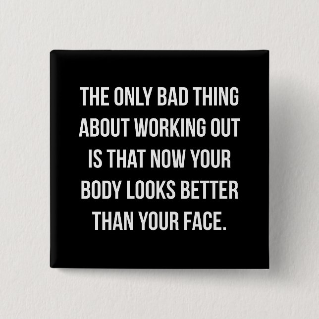 Workout Humor - Body vs Ansikte - Funny Novelty Gy Knapp (Framsida)