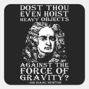 Workout Humor - Dost Thou even Hoist? Isaac Newton Fyrkantigt Klistermärke