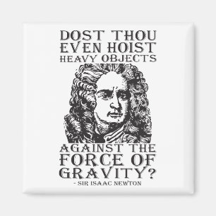 Workout Humor - Dost Thou even Hoist? Isaac Newton Magnet