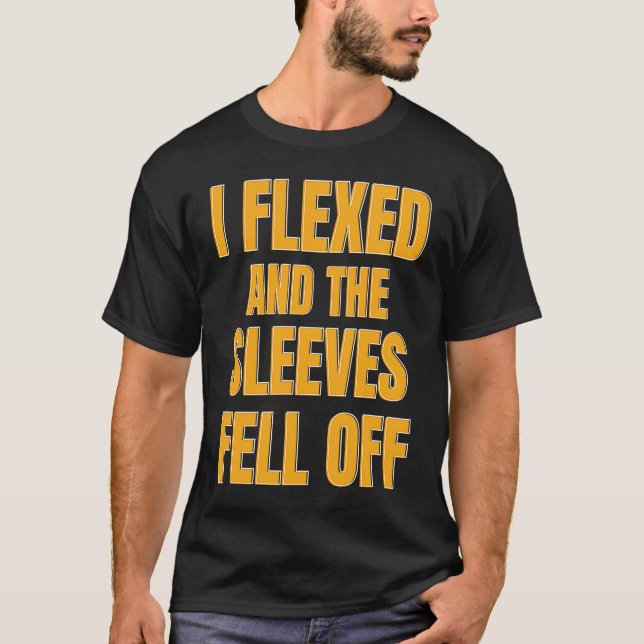 Workout I Flexed och mina Sleever är borta T Shirt (Framsida)