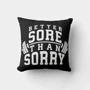 Workout Motivation - Bättre Sore än Ledsen - Gym Kudde