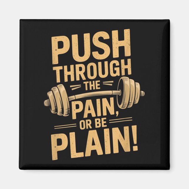Workout Motivation Quote - Puhrough The Pain  Magnet (Framsidan)