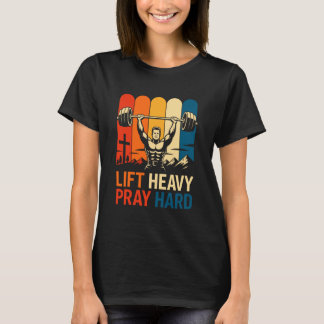 Workout Motivational Lift Heavy Pray Hard Gym Chri T Shirt