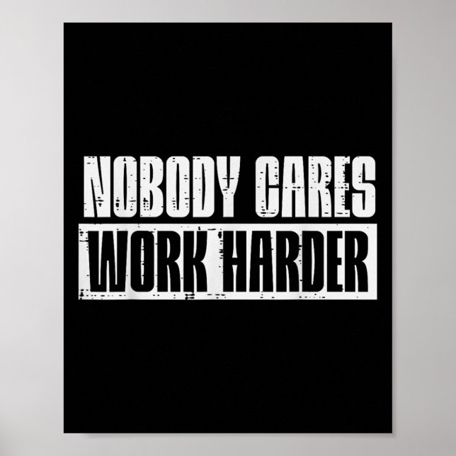 Workout Nobody Cares Work Harder Gym Motivation Me Poster (Framsidan)