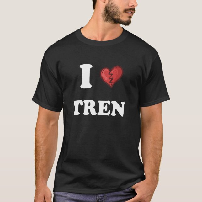workout Quote I Love Tren Design crazy bodybuilde T Shirt (Framsida)