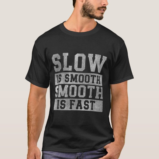 Workout Slow Is Smooth, Sitive Quote Motivational  T Shirt (Framsida)