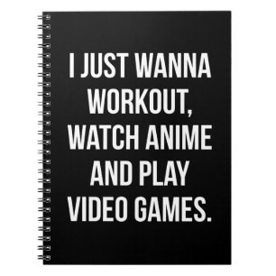 Workout, Watch Anime, Play Video Games - Lustigt G Anteckningsbok