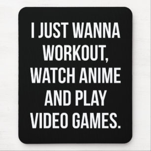 Workout, Watch Anime, Play Video Games - Lustigt G Musmatta