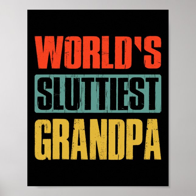 World39s Sluttiest Grandpa Funny Fars dag For D Poster (Framsidan)