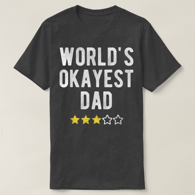 World 1 Okayest Best Pappa Funny Family Matching C T Shirt (Design framsida)