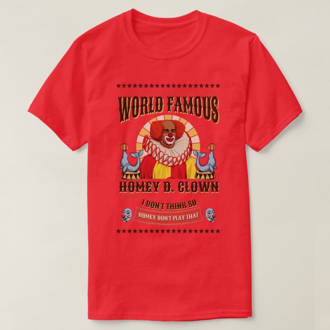 World Berömd Homey D Clown sedan 1990 T Shirt (Design framsida)