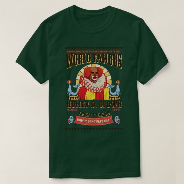 World Berömd Homey D Clown sedan 1990 T Shirt (Design framsida)