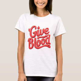 World Blood Donor Day - Glossy Blood Donation Text T Shirt