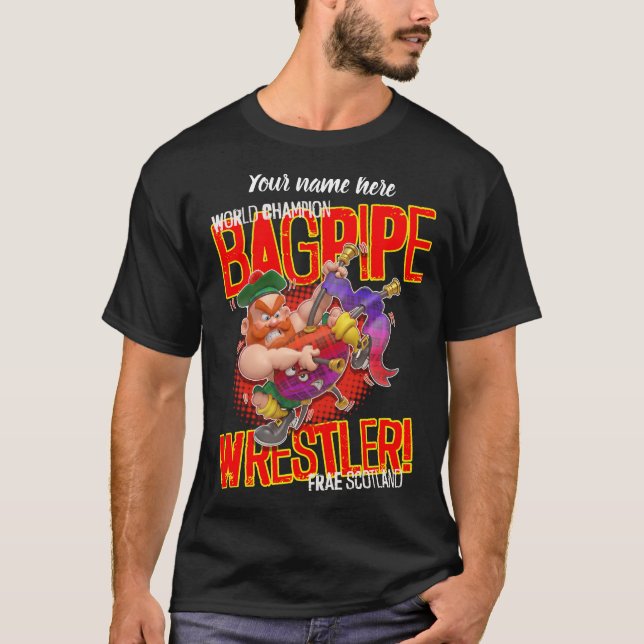 World Champion BAGPIPE WRESTLER From Scotland T Shirt (Framsida)
