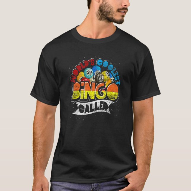 World Coolest Bingo Caller Bingo Player Lottery B T Shirt (Framsida)