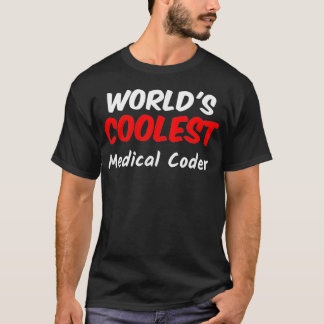 World Coolest Medical Coder T Shirt