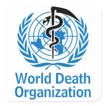"World Death Organisation" WHO Logotyp Parody