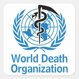 "World Death Organisation" WHO Logotyp Parody Fyrkantigt Klistermärke