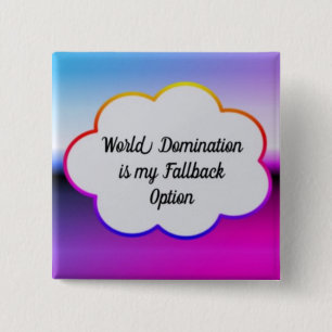 World Domination Button Knapp