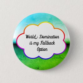 World Domination Button Knapp