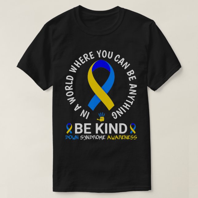 World Down Syndrome Day 2022 Be Down Syndrome T Shirt (Design framsida)