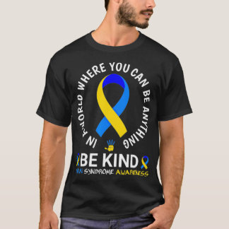 World Down Syndrome Day 2022 Be Down Syndrome T Shirt