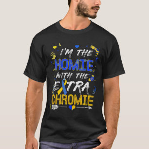 World Down Syndrome Day Homie med Extra-kromat T Shirt